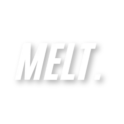 MELT.